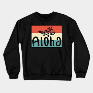 Aloha Flowers Hawaiian Funny vintage Hawaii Beach Crewneck Sweatshirt